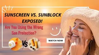 Are You Using the Wrong Sun Protection? Sunscreen vs. Sunblock Exposed!😲☀️