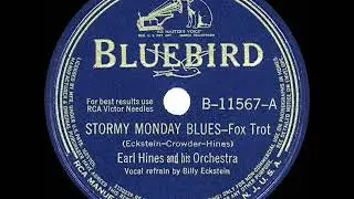 1942 HITS ARCHIVE: Stormy Monday Blues - Earl Hines (Billy Eckstine, vocal) (#1 R&B hit)