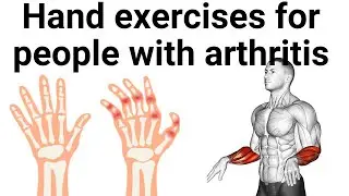 Hand exercises for people with arthritis