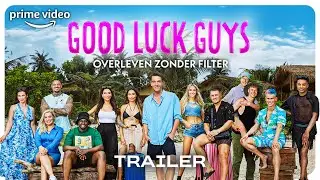 Good Luck Guys: Overleven Zonder Filter | Offici&euml;le Trailer | Prime Video NL