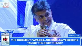 ThinkEDU 2020: The judgment paradox: Are our lawyers being taught the right things? : Manish Tewari