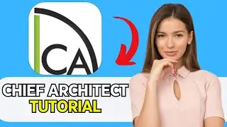 CHIEF ARCHITECT TUTORIAL: COMPLETE WALKTHROUGH IN 2026!