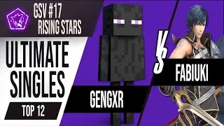 GSV #17: Rising Stars - Top 12 -  Gengxr (Enderman) Vs Fabiuki (Chrom) | Smash Ultimate Lima Per&uacute;