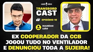 LIVE COM MAUR&Iacute;CIO LE&Atilde;O 🔴 | A CCB TIROU O MINIST&Eacute;RIO DELE E OLHA NO QUE DEU! 🟢 | TRANSBORDCAST #10