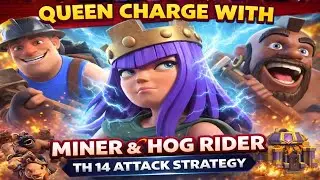 Queen Charge Miner & Hog Rider TH14 Attack Strategy 😱🔥 | Easy 3 Star | Clash of Clans