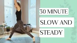 30 Minute Slow and Steady