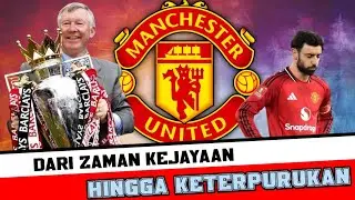 SEJARAH MANCHASTER UNITED DARI MASSA KEJAYA HINGGA KEMBALI MENGHADAPI KETERPURUKAN