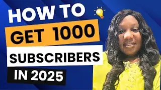 How To Get 1000 Subscribers In 2025 And Increase Your Revenue, Tips To Grow Fast On Youtube