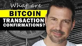 Bitcoin Confirmations Explained So Easily!