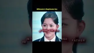 Billionaire&rsquo;s Illegitimate Son #shorts #movie #edit
