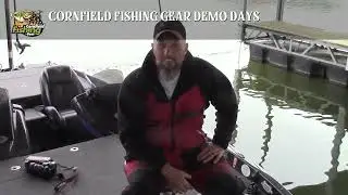 Cornfield Fishing Gear Demo Days