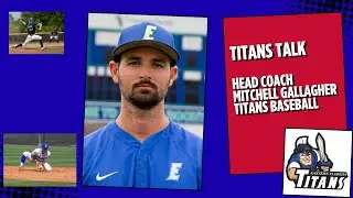 Head Baseball Coach Mitchell Gallagher-Eastern Florida | Titans Talk