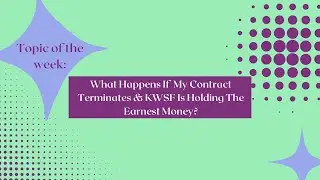 MCOM Insights: What Happens When My Contract Terminates and KWSF Is Holding The Earnest Money?