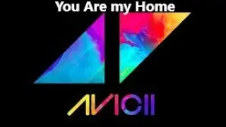 Avicii - You Are My Home (Original Pitch with Lyrics)