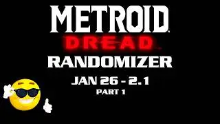 Metroid Dread Randomizer | Async Race | Jan 26 - 2.1 Part 1