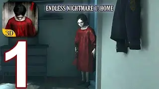 Endless Nightmare 1: Home - Gameplay Walkthrough Part 1 - Full Gameplay [iOS,Android]