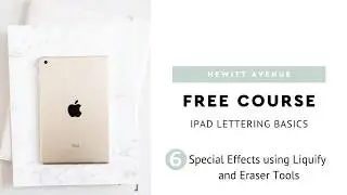 Free iPad Lettering Course - Lesson 6: Special Effects using Liquify and Eraser Tools
