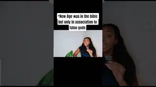 *New Age was in the bible but only in association to false gods
