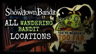 All Wandering Bandit Locations - Showdown Bandit (Secrets)