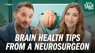 Tips for Keeping Your Brain Healthy from a Neurosurgeon | Real Talk