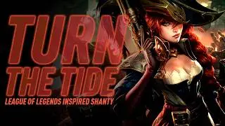 The Bounty Queen of Bilgewater | &ldquo;Turn the Tide&rdquo;