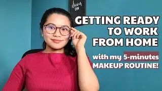 WORK FROM HOME GET READY #WITHME and QUICK EVERYDAY MAKEUP