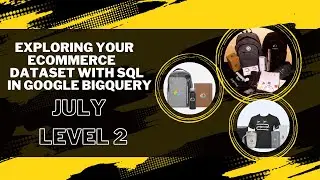 Exploring Your Ecommerce Dataset with SQL in Google BigQuery || Google Cloud || Lab Solution