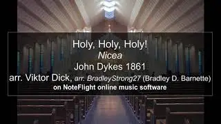 Holy Holy Holy- Nicea. Arr. Viktor Dick, Bradley D. Barnette