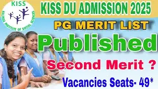 📌 KISS-DU PG Admission 2025 &ndash; Provisional Selection, 2nd Merit List & Vacant Seats
