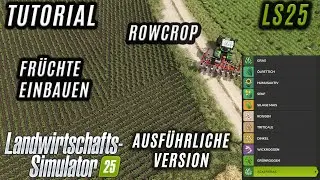 LS25 Tutorial - Row Crop Fr&uuml;chte in jede Karte einbauen mit Vorlage!