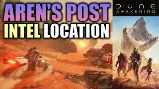 Aren's Post INTEL Location Guide - Dune Awakening