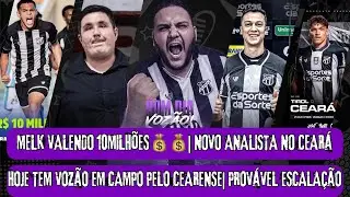 MELK VALE 10 MILHÕES?! 💰 | NOVO ANALISTA NO CEARÁ |HOJE TEM VOZÃO EM CAMPO! CHAPÉU NO MATHEUSINHO ?