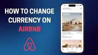 How To Change Currency On Airbnb (2025)