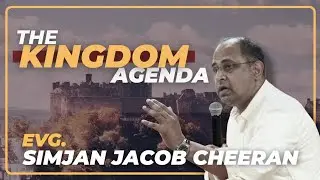 The Kingdom Agenda | Evg. Simjan Jacob Cheeran | The Exalters Church