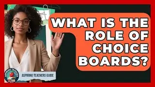 What Is The Role Of Choice Boards? - Aspiring Teacher Guide
