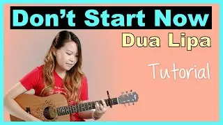 Don't Start Now Guitar Lesson Tutorial - Dua Lipa [Chords|Strumming|Picking|Full Cover]