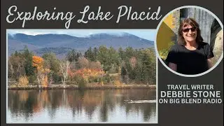 Travel Writer Debbie Stone - Experience Lake Placid's Olympic Legacy