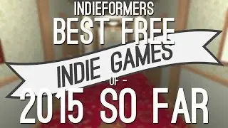 Best Free Indie Games of 2015 so far