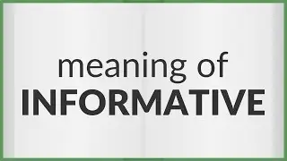 Informative | meaning of Informative