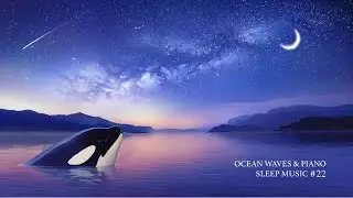 🐬 Sleep Music LIVE &ndash; Ocean Waves & Piano