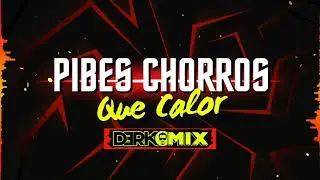 Que Calor 🔴Remix🔴 Pibes Chorros (Derko Mix) ⚡Coleccion Remixes Clasicos⚡