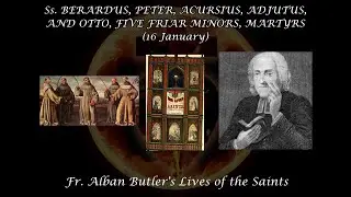 The Five Franciscan Martyrs (16 January): Butler's Lives of the Saints