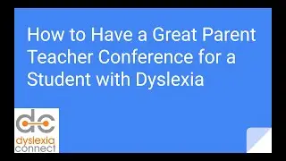 How to Have a Great Parent Teacher Conference Webinar - Dyslexia Connect