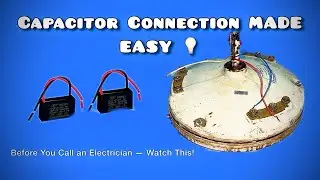 Ceiling Fan Capacitor Connection Explained Step-by-Step