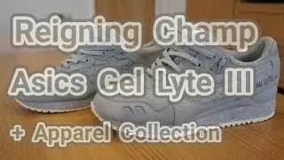 Reigning Champ x Asics Gel Lyte III (3) + Apparel | Unboxing & Review