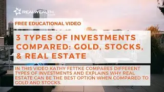 3 Types of Investments Compared: Gold, Stocks, & Real Estate