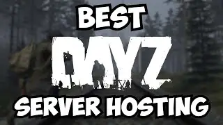 Best DayZ Server Hosting Companies In 2025