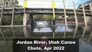 Jordan River, Salt Lake City, Utah Canoe Chute, Apr 2022
