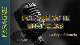 La Pepa Brizuela - Por qu&eacute; no te enamoras (karaoke🎤)