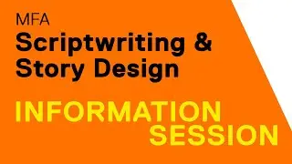 Scriptwriting & Story Design MFA - Information Session - Nov 2024